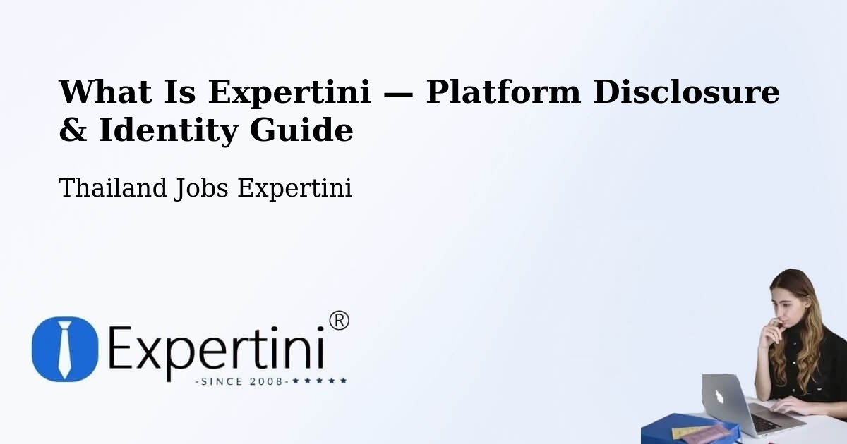 What Is Expertini — Platform Disclosure & Identity Guide – Bang Kapi